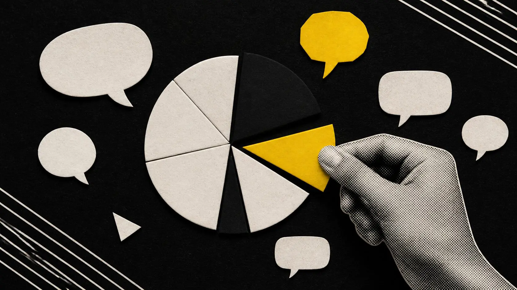 A hand pulls a yellow slice from a paper pie chart among floating speech bubbles, on black.